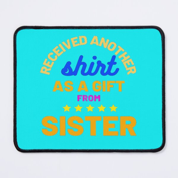 Item preview, receives another shirt as a gift from sister designed and sold by jonmobo.