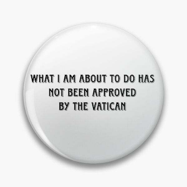 Item preview, What I Am About to Do Has Not Been Approved By The Vatican designed and sold by SaintMuerte.