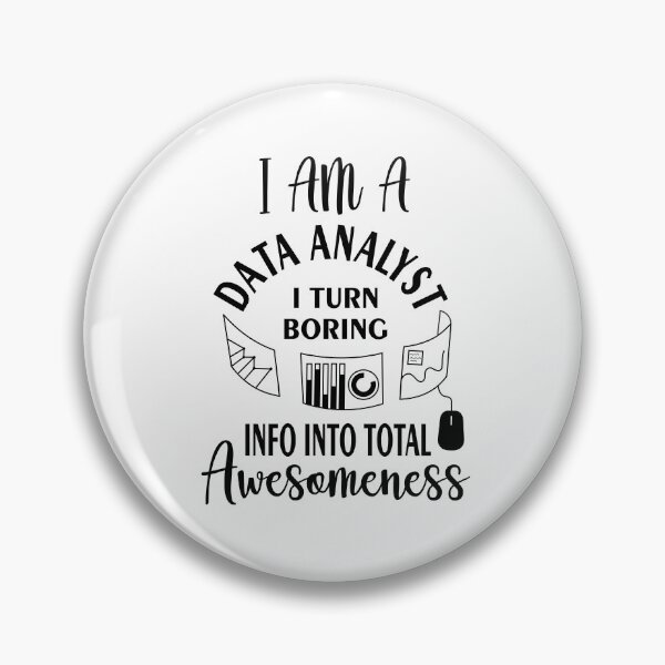 Item preview, I am a data analyst i turn boring info into total awesomeness designed and sold by Bettylop.