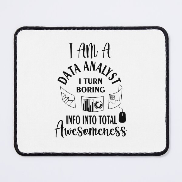 Item preview, I am a data analyst i turn boring info into total awesomeness designed and sold by Bettylop.