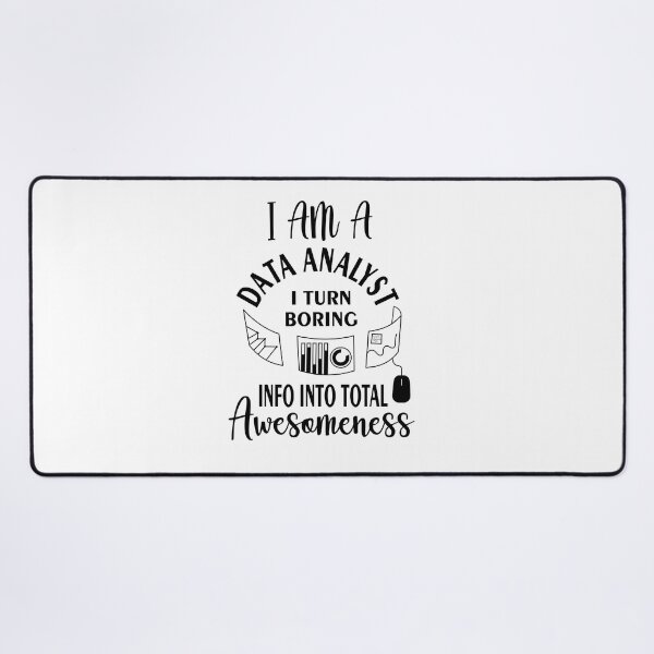 Item preview, I am a data analyst i turn boring info into total awesomeness designed and sold by Bettylop.