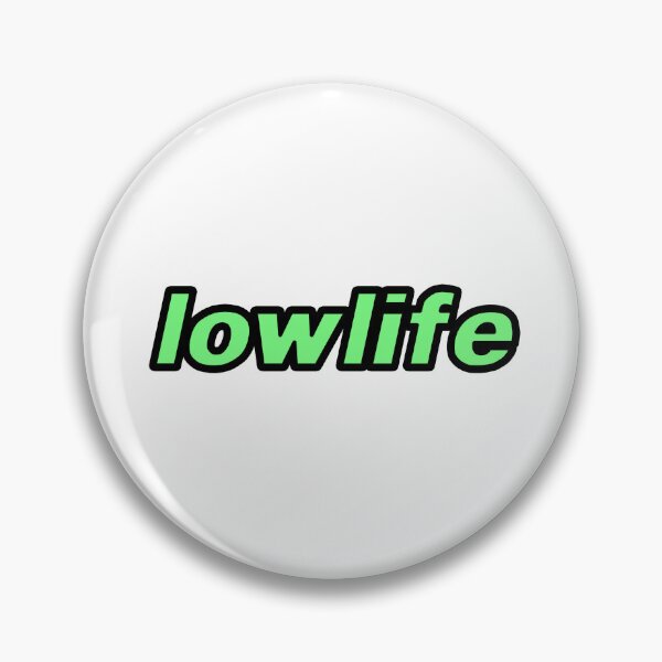 Item preview, lowlife designed and sold by Gotta Escape.