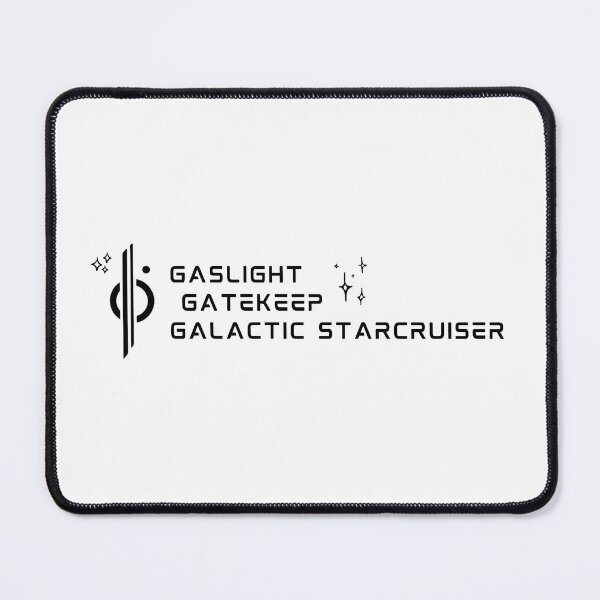 Item preview, Gaslight Gatekeep Galactic Starcruiser Halcyon Motto designed and sold by yavin4baddie.