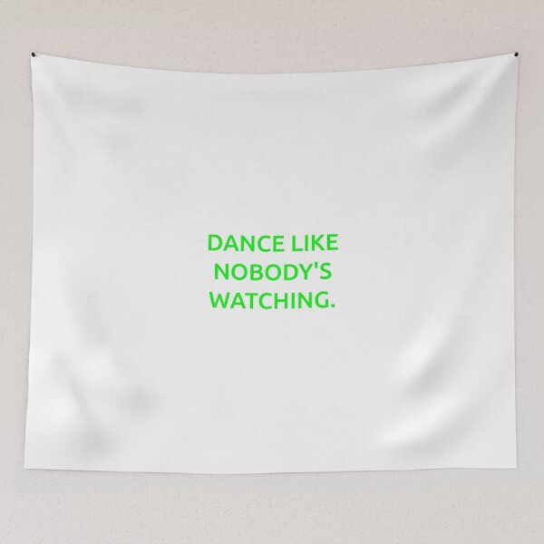 Item preview, Dance like nobody's watching. designed and sold by IMCDT.