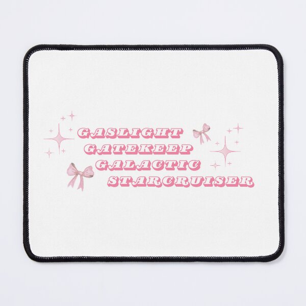 Item preview, Girly Pop Gaslight Gatekeep Galactic Starcruiser Halcyon Motto designed and sold by yavin4baddie.
