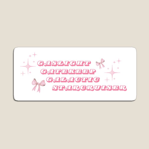Item preview, Girly Pop Gaslight Gatekeep Galactic Starcruiser Halcyon Motto designed and sold by yavin4baddie.