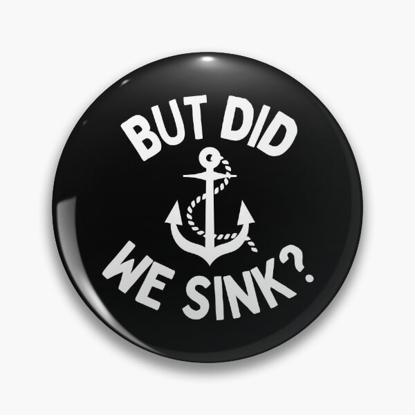 Item preview, But Did We Sink? designed and sold by Beezi Graphix.