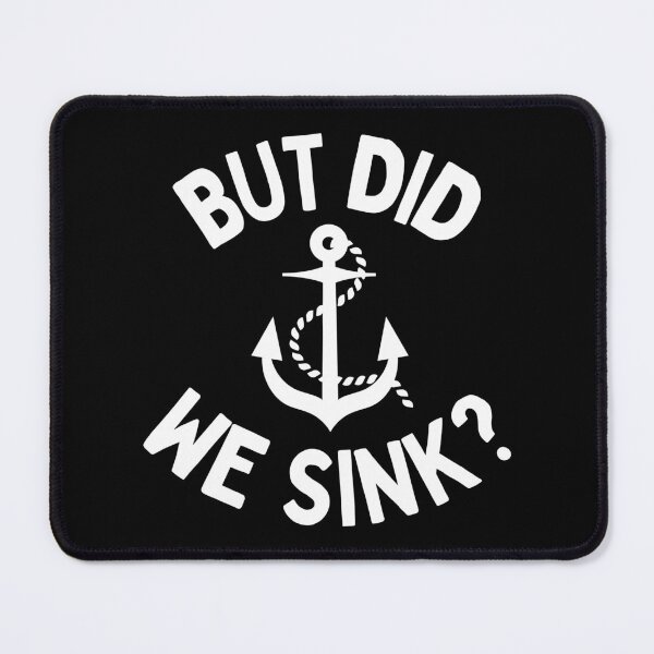 Item preview, But Did We Sink? designed and sold by Beezi Graphix.