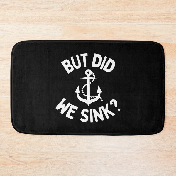 Item preview, But Did We Sink? designed and sold by Beezi Graphix.