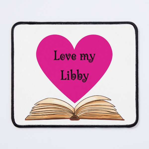 Item preview, Love my Libby designed and sold by Tinafrogger1017.
