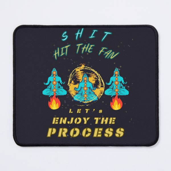Item preview, Shit Hit The Fan, Let's Enjoy The Process designed and sold by FocusedPatterns.