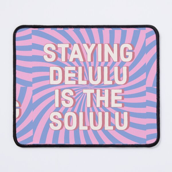 Item preview, Staying delulu is the solulu designed and sold by vyascreations.