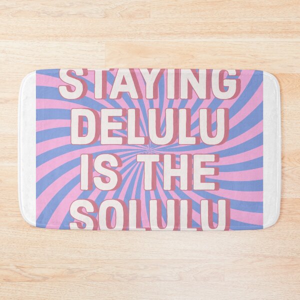 Item preview, Staying delulu is the solulu designed and sold by vyascreations.