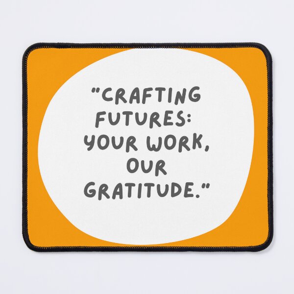 Item preview, HR and L&D inspiration. Crafting futures: Your work, our gratitude. designed and sold by dollymademe.