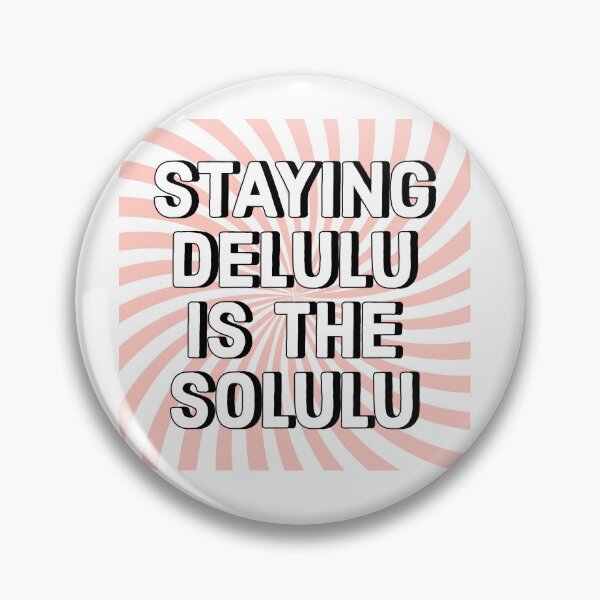 Item preview, Staying delulu is the solulu designed and sold by vyascreations.