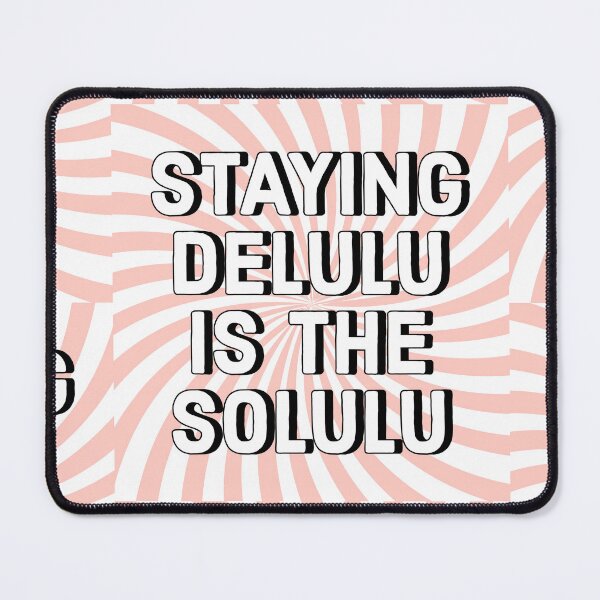 Item preview, Staying delulu is the solulu designed and sold by vyascreations.
