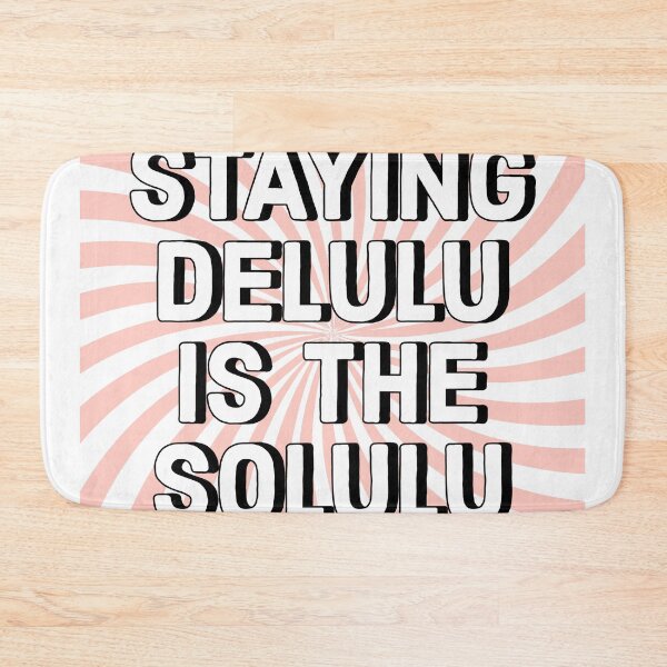 Item preview, Staying delulu is the solulu designed and sold by vyascreations.