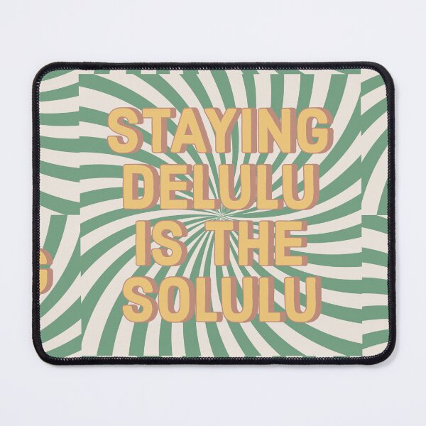 Item preview, Staying delulu is the solulu designed and sold by vyascreations.
