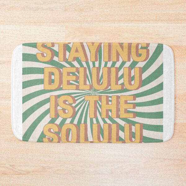 Item preview, Staying delulu is the solulu designed and sold by vyascreations.