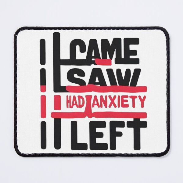 Item preview, i came i saw i had anxiety i left designed and sold by peno-.