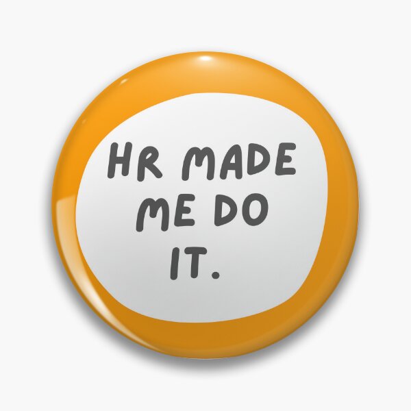 Item preview, HR Humor. HR made me do it.  designed and sold by dollymademe.