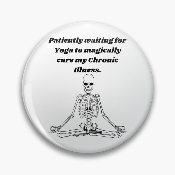 Item preview, Patiently waiting for Yoga to magically cure my Chronic Illness designed and sold by Chronic Illness Awareness Shop.