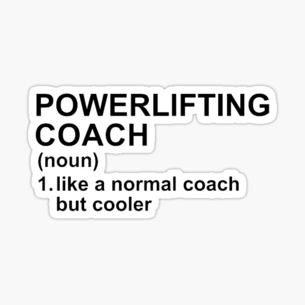 Item preview, Powerlifting Coach Definition - Like A Normal Coach But Cooler designed and sold by GymWearDepot.