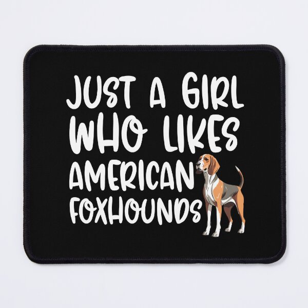 Item preview, Just A Girl Who Likes American Foxhounds designed and sold by TheAnimalZ00.