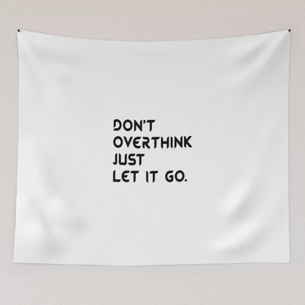 Item preview, Don't Overthink Just Let It Go designed and sold by T-shirt For You.