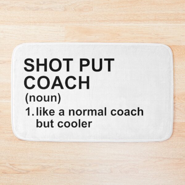 Item preview, Shot Put Coach Definition - Like A Normal Coach But Cooler designed and sold by GymWearDepot.
