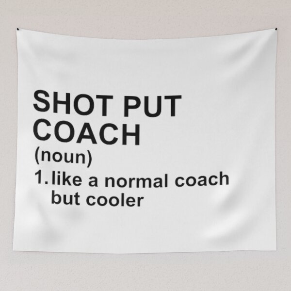 Item preview, Shot Put Coach Definition - Like A Normal Coach But Cooler designed and sold by GymWearDepot.