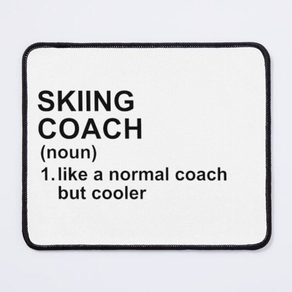 Item preview, Skiing Coach Definition - Like A Normal Coach But Cooler designed and sold by GymWearDepot.