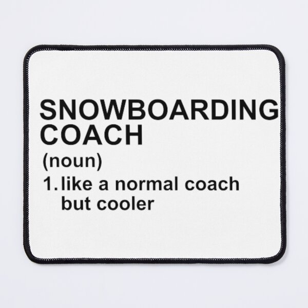 Item preview, Snowboarding Coach Definition - Like A Normal Coach But Cooler designed and sold by GymWearDepot.