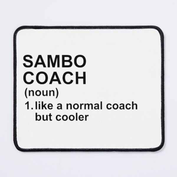 Item preview, Sambo Coach Definition - Like A Normal Coach But Cooler designed and sold by GymWearDepot.