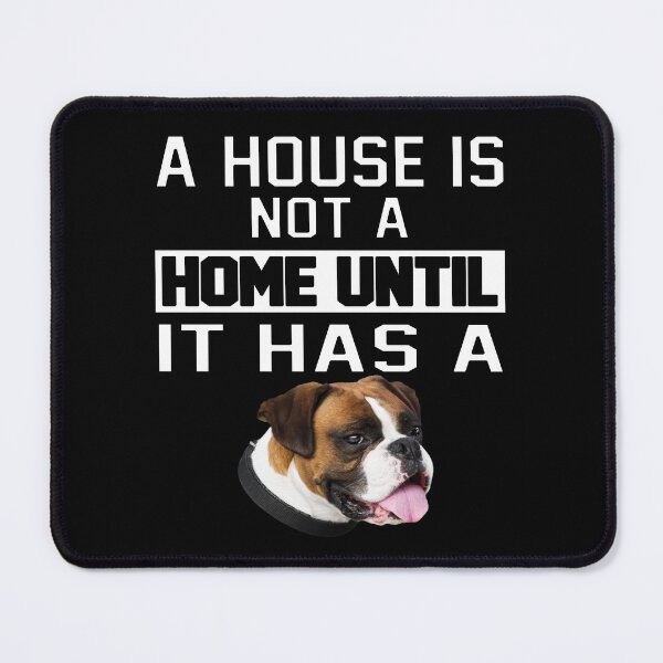 Item preview, Boxer Dog Owner A House Is Not A Home Until It Has A designed and sold by fantasticdesign.