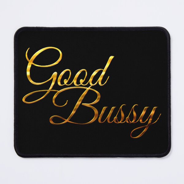 Item preview, Good Bussy designed and sold by Jarrod Vandenberg.