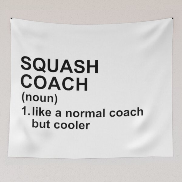 Item preview, Squash Coach Definition - Like A Normal Coach But Cooler designed and sold by GymWearDepot.