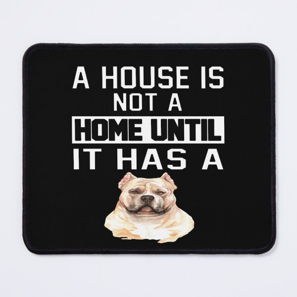 Item preview, Bulldogs Pet Owners A House Is Not A Home Until It Has A designed and sold by fantasticdesign.