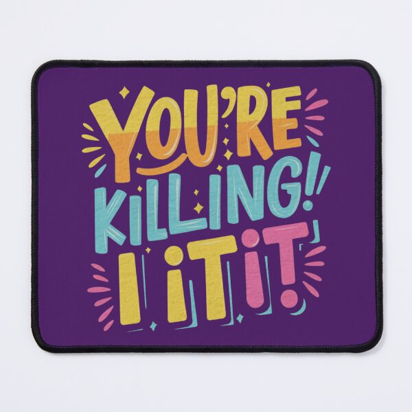 Item preview, You're Killing It! designed and sold by beatriceJHS.