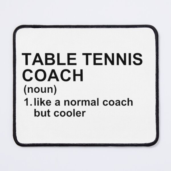 Item preview, Table Tennis Coach Definition - Like A Normal Coach But Cooler designed and sold by GymWearDepot.