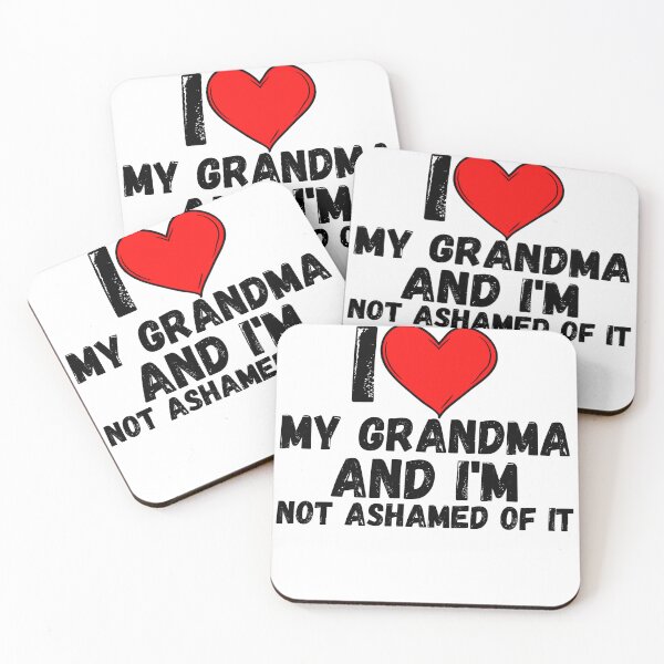 Item preview, I love My Grandma and  i'm not ashamed of it - a perfect symbol for anyone who loves another person designed and sold by Bielecki-es.
