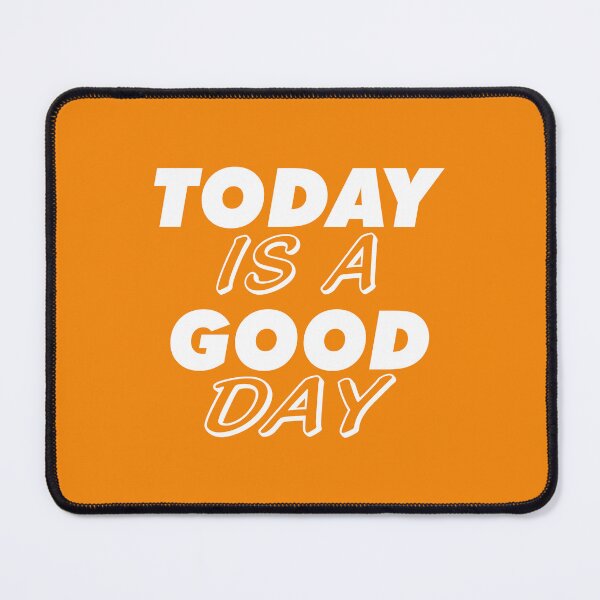 Item preview, Today is Good Day designed and sold by MacMerch121.