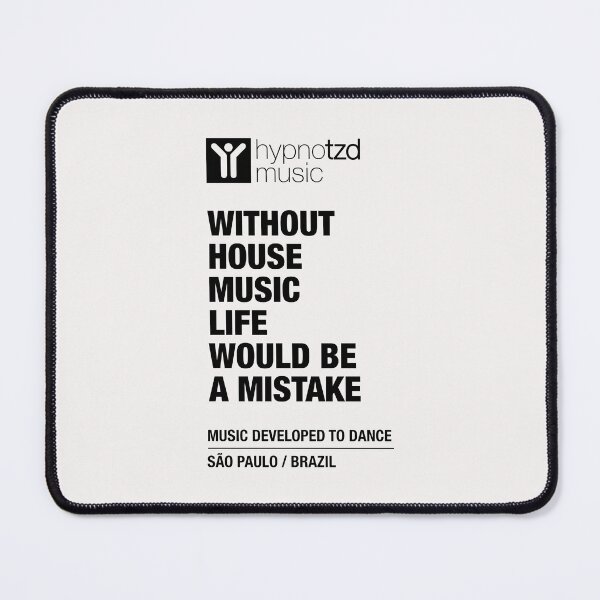 Item preview, Without House Music Life Would be a Mistake. Music lovers products. designed and sold by paulo silveira.