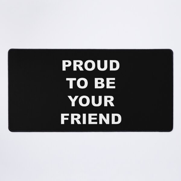 Item preview, Proud To Be Your Friend designed and sold by ZepoPublishing.