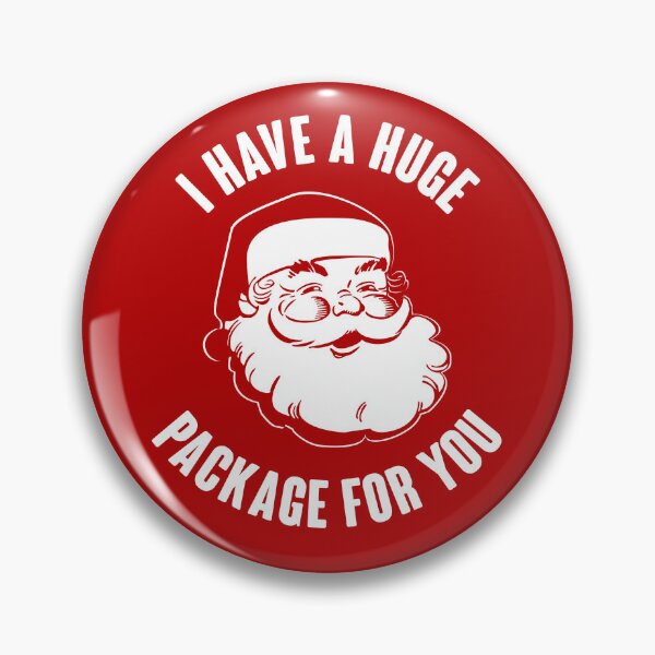Item preview, I Have A Huge Package For You designed and sold by kjanedesigns.