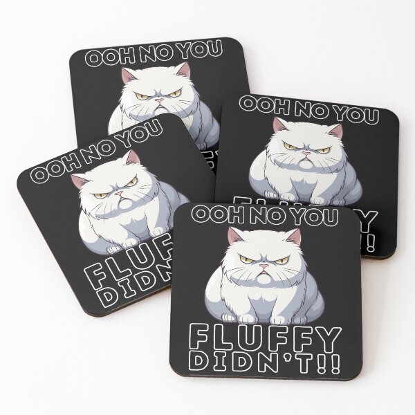 Item preview, OOH No You Fluffy Didn't Funny Angry Cat designed and sold by FigmentPigments.