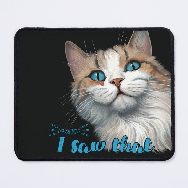 Item preview, I saw that - meow cat with blue eyes designed and sold by WallyPink.