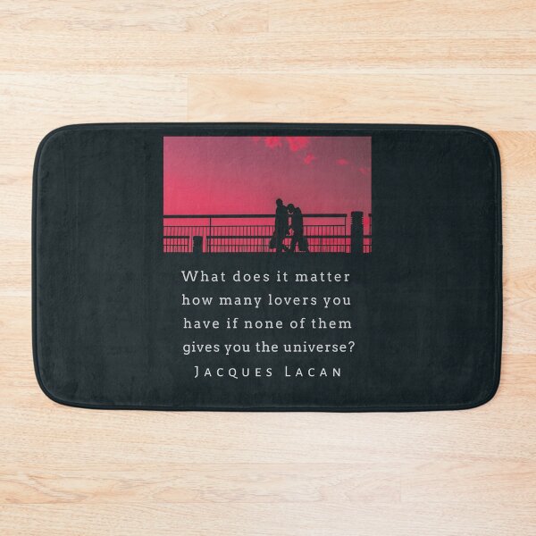 Item preview, Jacques Lacan quote: What does it matter how many lovers you have if none of them gives you the universe? designed and sold by artbleed.