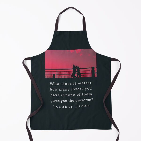 Item preview, Jacques Lacan quote: What does it matter how many lovers you have if none of them gives you the universe? designed and sold by artbleed.