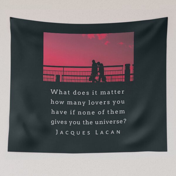 Item preview, Jacques Lacan quote: What does it matter how many lovers you have if none of them gives you the universe? designed and sold by artbleed.